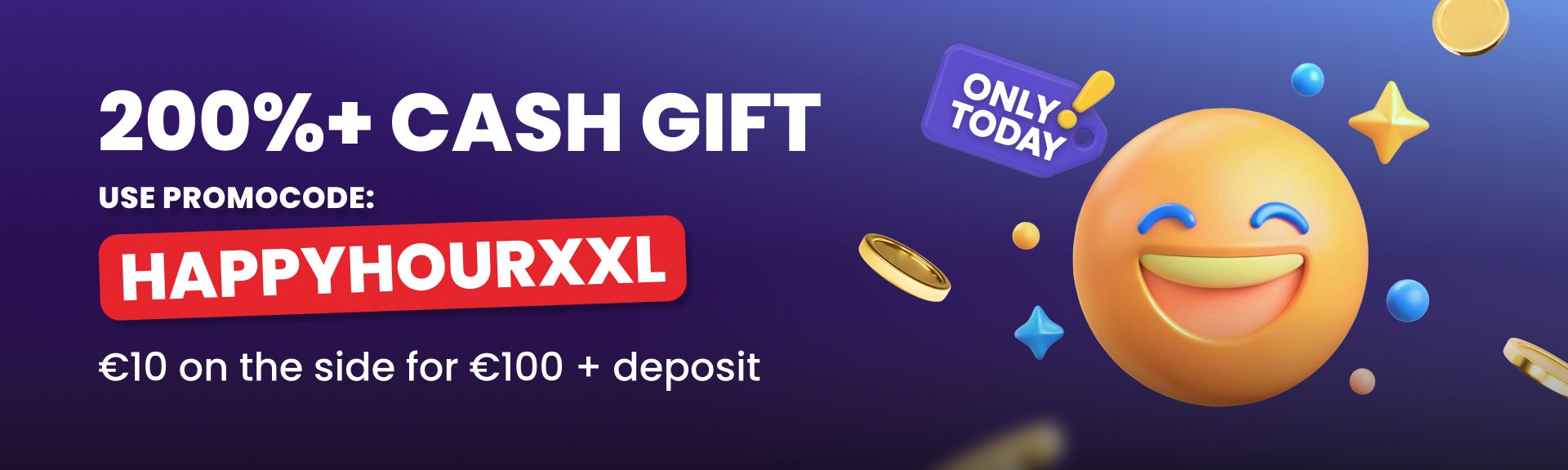 HAPPYHOURXXL – โบนัส 200% สูงสุด €600.00 + ของขวัญเงินสด €10